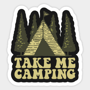 Take Me Camping Sticker